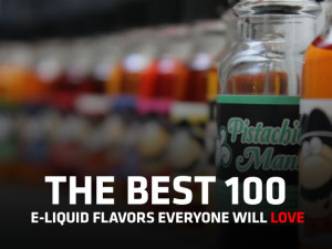The Best 10 E-Liquid Flavors Everyone Will Love