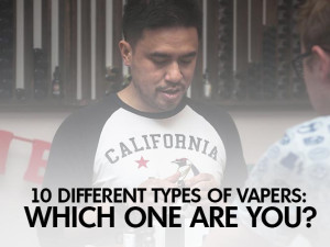 10 Different Types of Vapers: Which One are You?