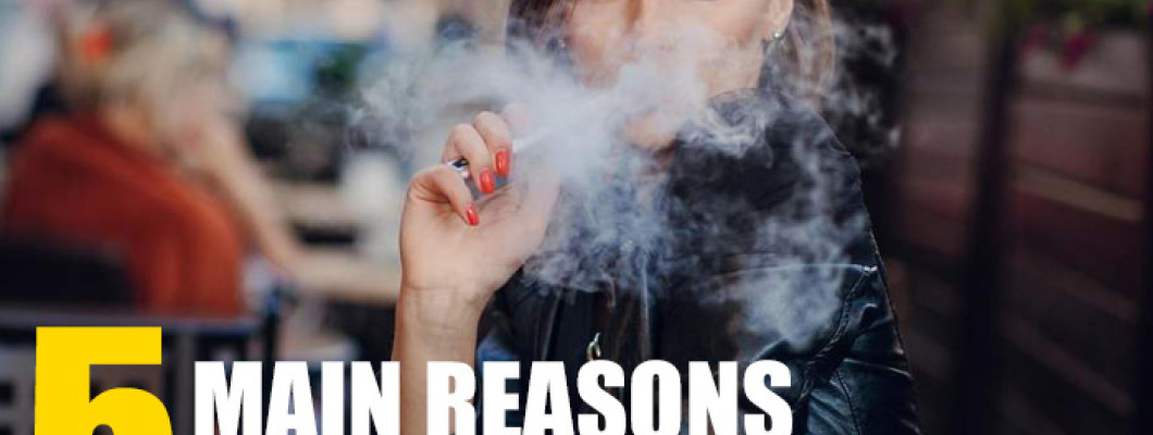 5 Main Reasons Why People Vape