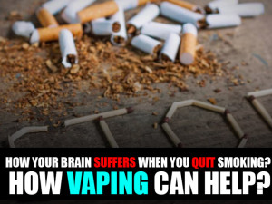 How Your Brain Suffers When You Quit Smoking? How Vaping Can Help?