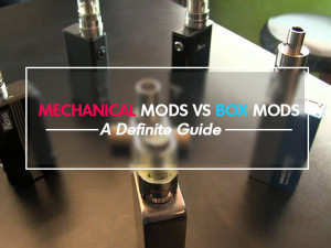 Mechanical Mods vs Box Mods - A Definite Guide