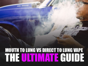 Mouth to Lung vs Direct to Lung Vape - The Ultimate Guide