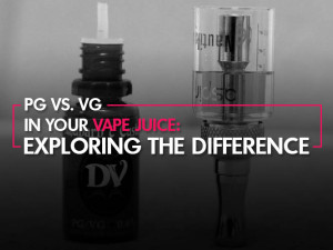 PG vs. VG in Your Vape Juice: Exploring the Difference