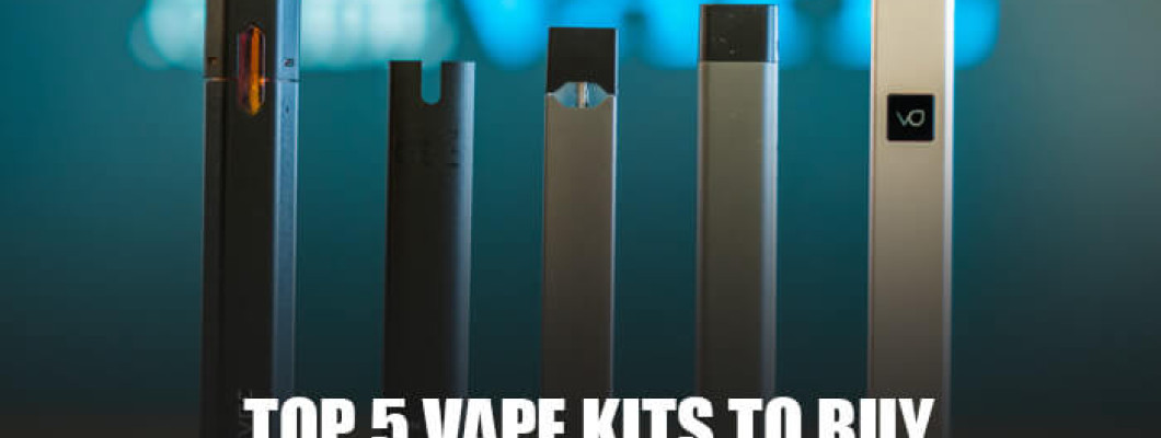Top 5 Vape Kits to Buy - Essential Tips