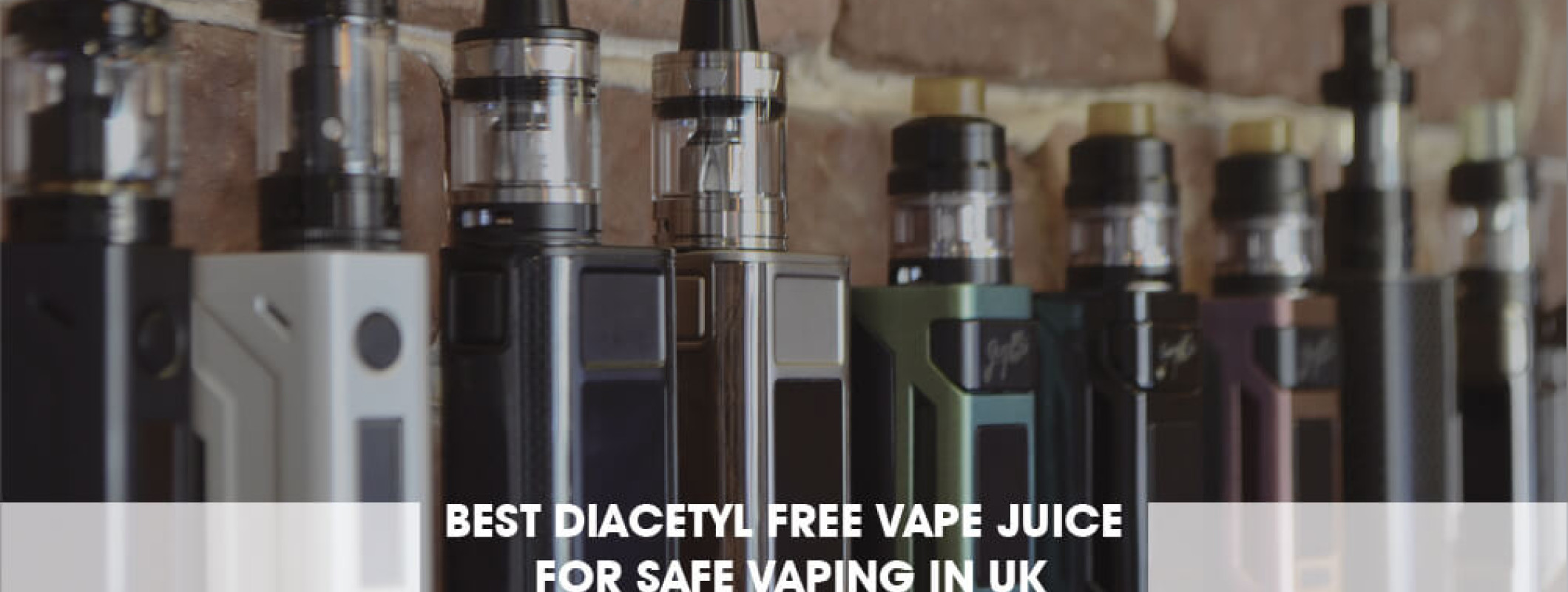Best Diacetyl Free Vape Juice for Safe Vaping in UK