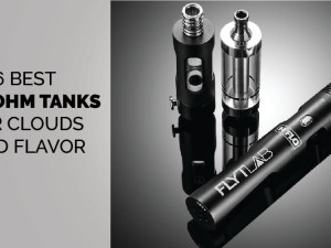 6 Best Sub Ohm Tanks for Clouds and Flavor